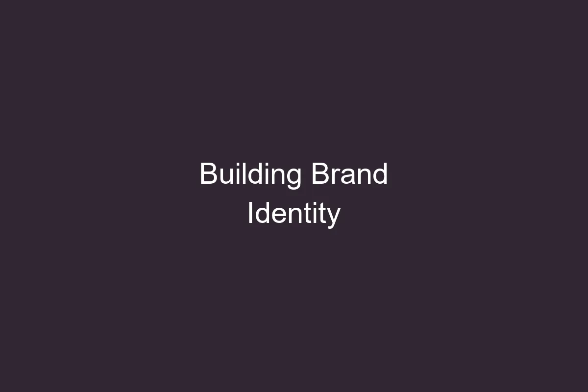 Building Brand Identity in the Digital Age
